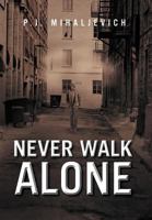 Never Walk Alone 1462887562 Book Cover