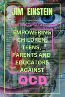 From Struggle to Triumph: Empowering Children, Teens, Parents, and Educators Against OCD B0C87SSX64 Book Cover