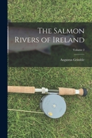 The Salmon Rivers of Ireland; Volume 2 1016816774 Book Cover