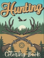 Hunting coloring book: Deer Hunting coloring book for men and adults with deer and ducks illustrations funny hunting coloring book for adults, men and kids - outdoor hunting coloring book B08QLHR1KJ Book Cover