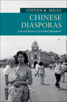 Chinese Diasporas: A Social History of Global Migration 1316631818 Book Cover