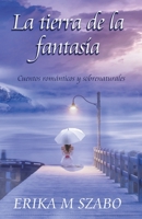 La tierra de la fantasía B0BWHHFCTQ Book Cover