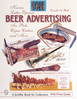 Beer Advertising: Knives, Letter Openers, Ice Picks, Cigar Cutters, and More (Schiffer Book for Collectors) 0764311689 Book Cover