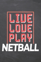 Live Love Play Netball: Netball Notebook, Planner or Journal Size 6 x 9 110 Dot Grid Pages Office Equipment, Supplies Funny Netball Gift Idea for Christmas or Birthday 1695733193 Book Cover