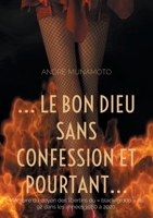 ... le bon Dieu sans confession et pourtant...: Mémoire du doyen des libertins du black-group du 92 dans les années 1980 à 2020. 2322622281 Book Cover