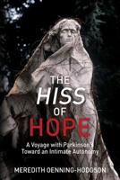 The Hiss of Hope: A Voyage with Parkinson's Toward an Intimate Autonomy 1630517003 Book Cover