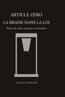 ARTICLE ZÉRO: LA BRAISE DANS LA LOI B0G3PV7QXY Book Cover