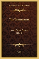 The Tournament, and Other Poems 116578128X Book Cover