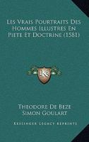 Les Vrais Pourtraits Des Hommes Illustres En Piete Et Doctrine (1581) 1104991292 Book Cover