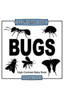 Baby's First Book: Bugs: High-Contrast Black and White Baby Book 1393954634 Book Cover