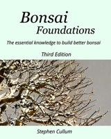 Bonsai Foundations: The essential knowledge to build better bonsai 1763645703 Book Cover
