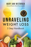 Unraveling Weight Loss: 5 Step Handbook B0GYQTBGD2 Book Cover