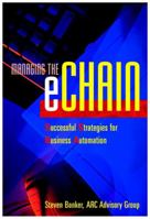 Managing the Echain: Successful Strategies for Business Automation 0471400092 Book Cover