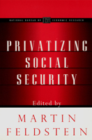 Privatizing Social Security (National Bureau of Economic Research Project Report) 0226241017 Book Cover