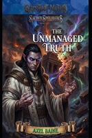 Sacred Spellbooks Part 3: The Unmanaged Truth (Spell Cast Chronicles) B0HHW38YCX Book Cover