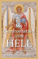 My Confrontation with Hell: Real Demonic Encounters of an Exorcist B0F67BGCG2 Book Cover