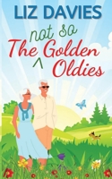 The Not So Golden Oldies 1739910370 Book Cover