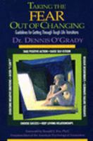 Taking the fear out of changing: Guidelines for getting through tough life transitions 0962847607 Book Cover