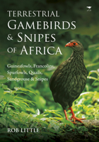 Terrestrial Gamebirds  Snipes of Africa: Guineafowls, Francolins, Spurfowls, Quails, Sandgrouse  Snipes 1431424145 Book Cover