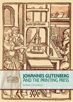 Johannes Gutenberg and the Printing Press (Pivotal Moments in History) 0822575205 Book Cover