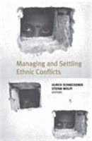 Managing and Settling Ethnic Conflicts: Perspectives on Successes and Failures in Europe, Africa, and Asia 1403966230 Book Cover
