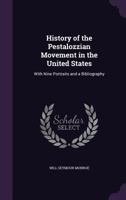 History Of The Pestalozzian Movement In The United States 1162985100 Book Cover