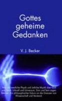 Gottes geheime Gedanken. Was uns westliche Physik und östliche Mystik über Gott und Geist, Urknall und Universum, Sinn und Sein sagen können. Ein philosophischer Exkurs an die Grenzen von Wissenschaft 3833448059 Book Cover