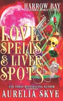 Love Spells & Liver Spots: Paranormal Women's Fiction B0B5KNYPGT Book Cover
