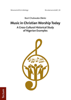 Music in Christian Worship Today: A Cross-Cultural Historical Study of Nigerian Examples 3828848222 Book Cover