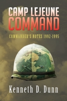 Camp Lejeune Command: Commander's Notes 1992-1995 1491857625 Book Cover