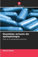 Questões actuais da epileptologia: Notas de um epileptologista praticante 6203190152 Book Cover