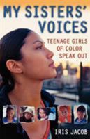 My Sisters' Voices: Teenage Girls of Color Speak Out 080506821X Book Cover