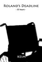Roland's Deadline: - 22 hours - 1983942693 Book Cover