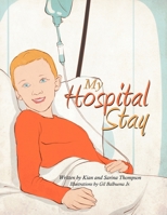 My Hospital Stay 1479720232 Book Cover