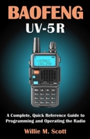 BAOFENG UV-5R: A Complete, Quick Reference Guide to Programming and Operating the Radio null Book Cover