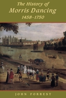 History of Morris Dancing, 1438-1750 1487554338 Book Cover