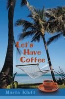 Let's Have Coffee 1449779484 Book Cover