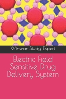 Electric Field Sensitive Drug Delivery System B0BHGB5M2W Book Cover
