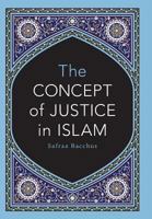The Concept of Justice in Islam 1460253558 Book Cover