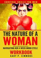 The Nature of a Woman: Navigating Her 4 Week Mood Cycle Workbook 0975204025 Book Cover