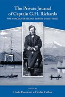 The Private Journal of Captain G.H. Richards: The Vancouver Island Survey (1860-1862) 155380127X Book Cover