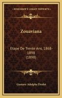 Zouaviana; �tape de trente ans, 1868-1898. Lettres de Rome, souvenirs de voyages, �tudes, etc 1279980001 Book Cover