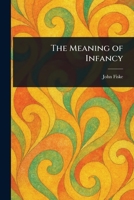 The Meaning of Infancy 151143080X Book Cover
