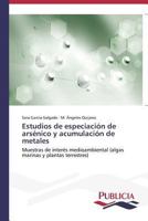 Estudios de Especiacion de Arsenico y Acumulacion de Metales 3639553292 Book Cover