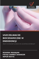 Uszczelniacze Bioceramiczne W Endodoncji (Polish Edition) 6630085965 Book Cover