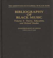 Bibliography of Black Music, Volume 4: Theory, Education, and Related Studies 0313242291 Book Cover