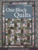 Wonky One-Block Quilts: Simple Techniques, Dramatic Results 1607052016 Book Cover