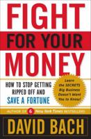 Fight For Your Money: How to Stop Getting Ripped Off and Save a Fortune 0385666233 Book Cover
