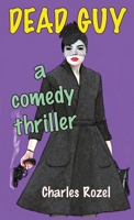 Dead Guy: a comedy thriller 1919625704 Book Cover