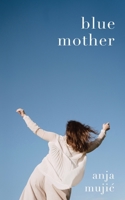 Blue Mother 1923454331 Book Cover